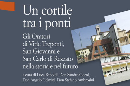 11 Luglio | “Un cortile tra i ponti”, il seminario che racconta la storia degli oratori
