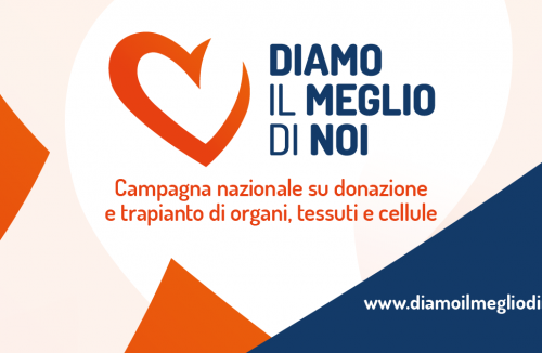 Donazione e trapianto di organi e tessuti, arriva la campagna nazionale “Diamo il meglio di noi” Donazione e trapianto di organi e tessuti, arriva la campagna nazionale “Diamo il meglio di noi”